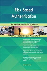 Risk Based Authentication A Complete Guide - 2020 Edition