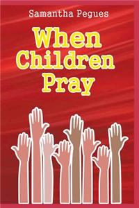 When Children Pray