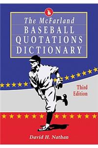 The McFarland Baseball Quotations Dictionary