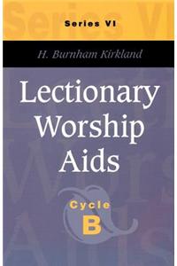 Lectionary Worship AIDS, Series VI, Cycle B
