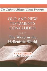 Old and New Testaments Concluded: (Year Four, Student Workbook)