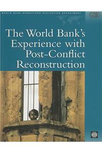 World Bank's Experience with Post-Conflict Reconstruction
