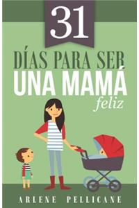 31 Días Para Ser Una Mamá Feliz