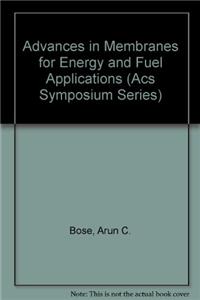 Advances in Membranes for Energy and Fuel Applications