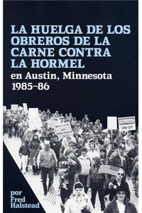 Huelga de Los Obreros de la Carne Contra La Hormel