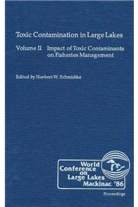 Toxic Contamination in Large Lakes, Volume II