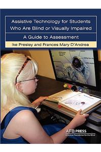 Assistive Technology for Students Who Are Blind or Visually Impaired