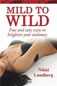Mild to Wild