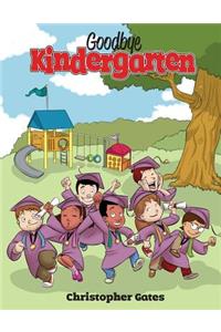 Goodbye Kindergarten