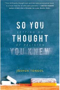 So You Thought You Knew