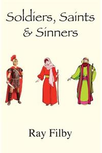Soldiers, Saints and Sinners