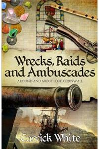 Wrecks, Raids and Ambuscades