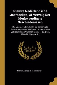 Nieuwe Nederlandsche Jaerboeken, Of Vervolg Der Merkwaerdigste Geschiedenissen
