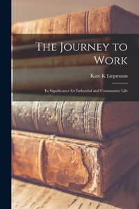 Journey to Work; Its Significance for Industrial and Community Life