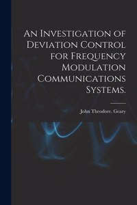 Investigation of Deviation Control for Frequency Modulation Communications Systems.