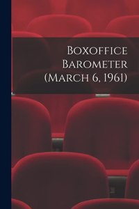 Boxoffice Barometer (March 6, 1961)