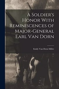 A Soldier's Honor With Reminiscences of Major-General Earl Van Dorn