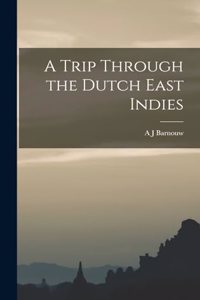 Trip Through the Dutch East Indies