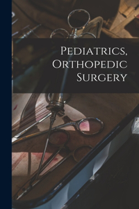 Pediatrics, Orthopedic Surgery