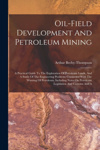 Oil-field Development And Petroleum Mining