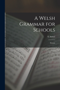 Welsh Grammar for Schools