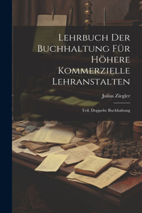 Lehrbuch Der Buchhaltung Für Höhere Kommerzielle Lehranstalten