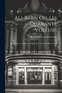 Ali-Baba; ou, Les Quarante Voleurs