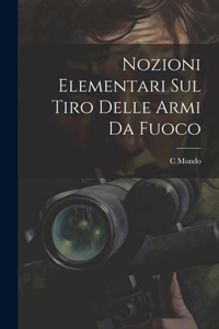 Nozioni Elementari Sul Tiro Delle Armi Da Fuoco