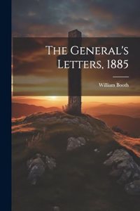 General's Letters, 1885