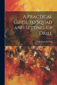 Practical Guide to Squad and Setting-Up Drill