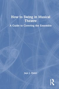 How to Swing in Musical Theatre