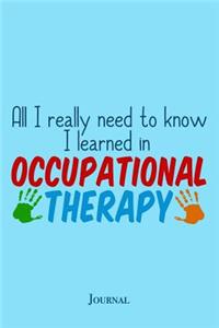 All I Really Need to Know I Learned in Occupational Therapy Journal