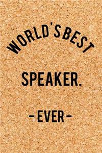 World's Best Speaker. - Ever -