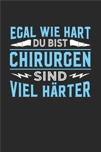 Egal wie hart du bist Chirurgen sind viel härter