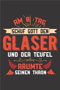 Am 8. Tag Schuf Gott Den Glaser Und Der Teufel Räumte Seinen Thron