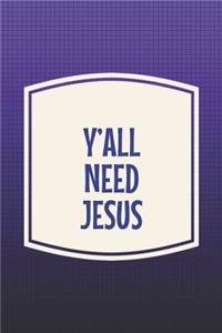 Y'all Need Jesus