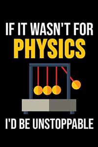 If It Wasn't For Physics I'd Be Unstoppable