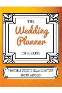 The Wedding Planner Checklist A Portable Guide To Organizing Your Dream Wedding