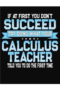 If At First You Don't Succeed Try Doing What Your Calculus Teacher Told You To Do The First Time