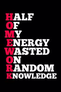 Half Of My Energy Wasted On Random Knowledge