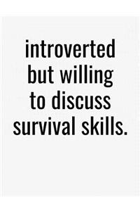 Introverted But Willing To Discuss Survival Skills