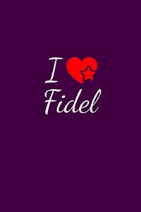 I love Fidel