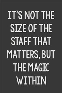 It's Not the Size of the Staff That Matters, but the Magic Within