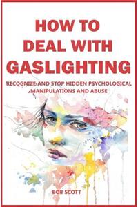 How to Deal with Gaslighting