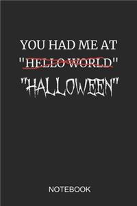 You Had Me at Hello World Halloween Notebook