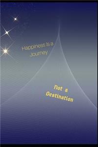 Happiness Is a Journey Not a Destination