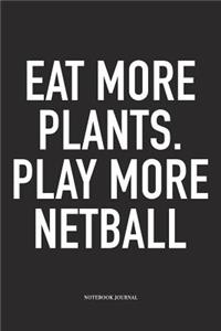Eat More Plants. Play More Netball