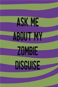 Ask About My Zombie Disguise