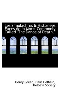 Les Simulachres & Historiees Faces de La Mort: Commonly Called the Dance of Death.