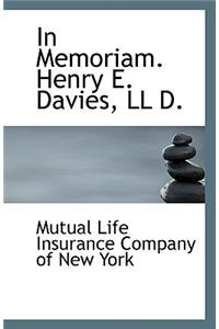 In Memoriam. Henry E. Davies, LL D.